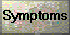 Symptoms